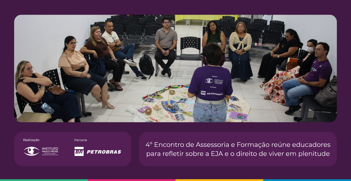 4 Encontro de Assessoria de Formação reúne educadores para refletir sobre a EJA